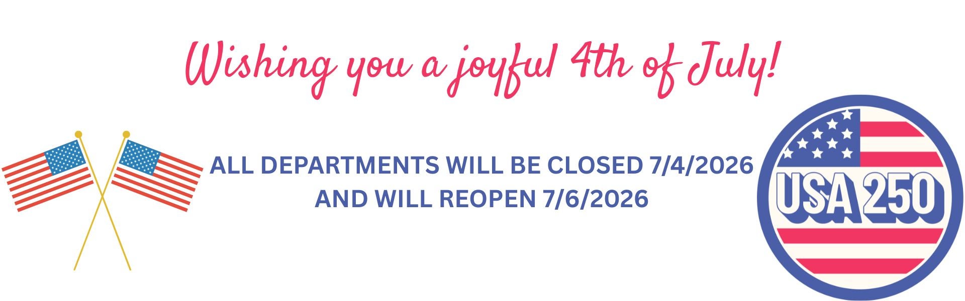 Closed for July 4th